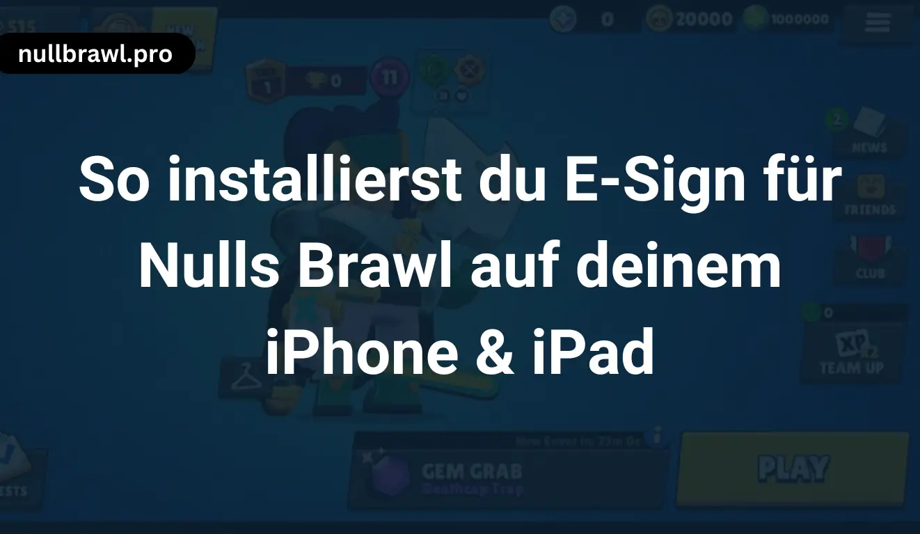 So installierst du E-Sign für Nulls Brawl auf deinem iPhone & iPad